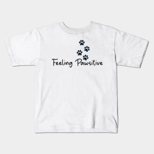 Feeling Pawsitive Kids T-Shirt